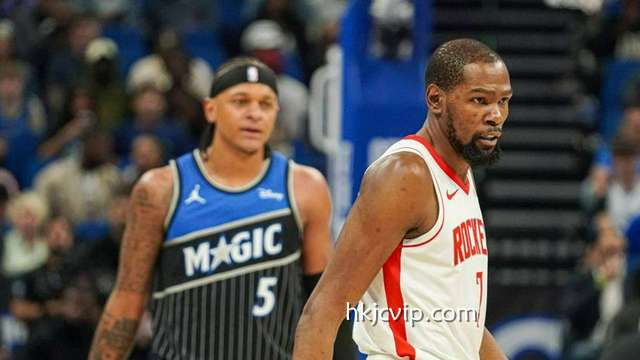 香港赛马会特别点评：杜兰特生涯总得分破32000 谢泼德20分火箭19分逆转魔术